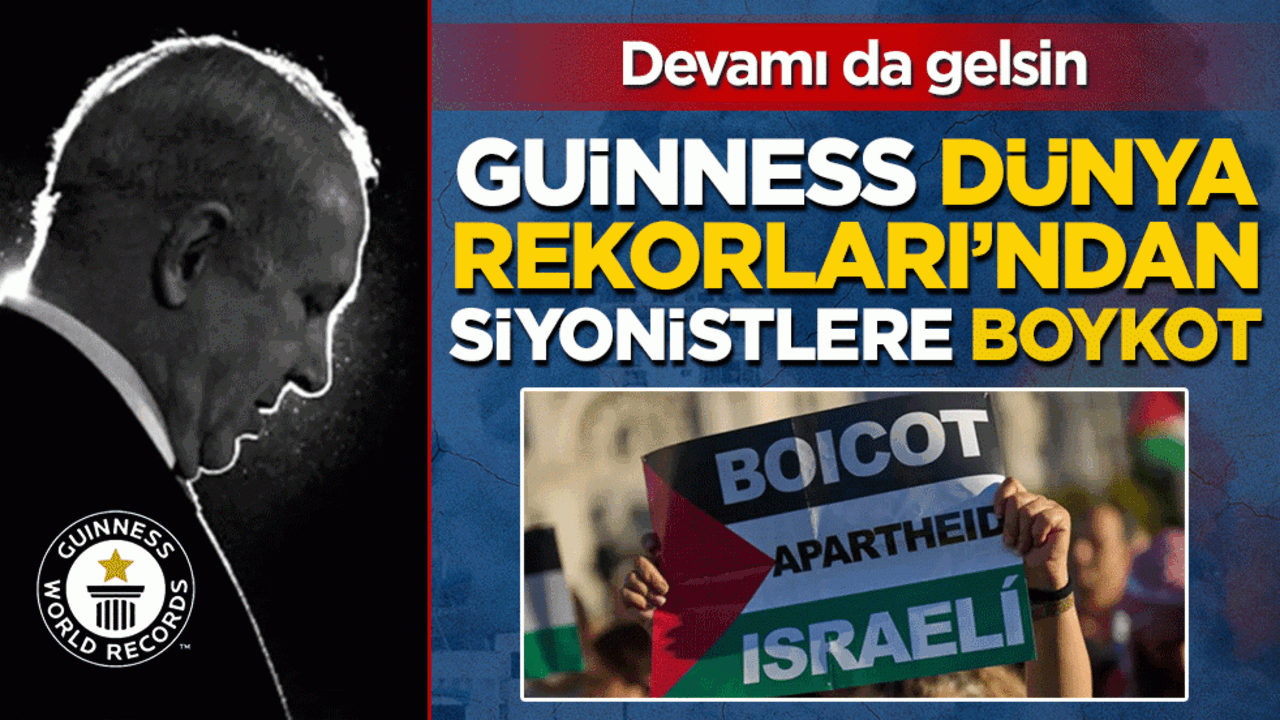 Guinness Dünya Rekorları'ndan siyonistlere boykot: Devamı da gelsin