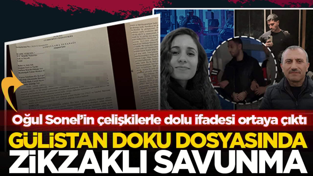 Gülistan Doku dosyasında zikzaklı savunma: Oğul Sonel’in çelişkilerle dolu ifadesi ortaya çıktı