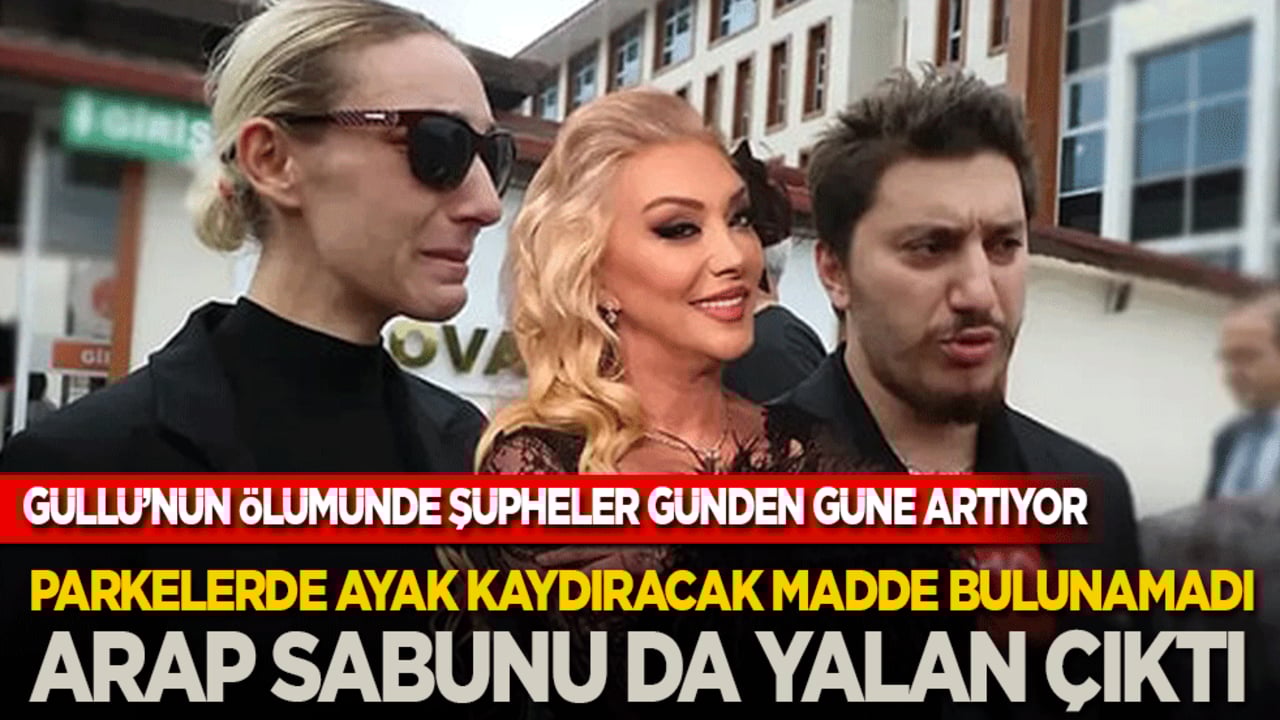 Güllü'nün ölümünde şüpheler artıyor: Kızının 'arap sabunu' ve 'kaygan parke' iddiası da yalan çıktı