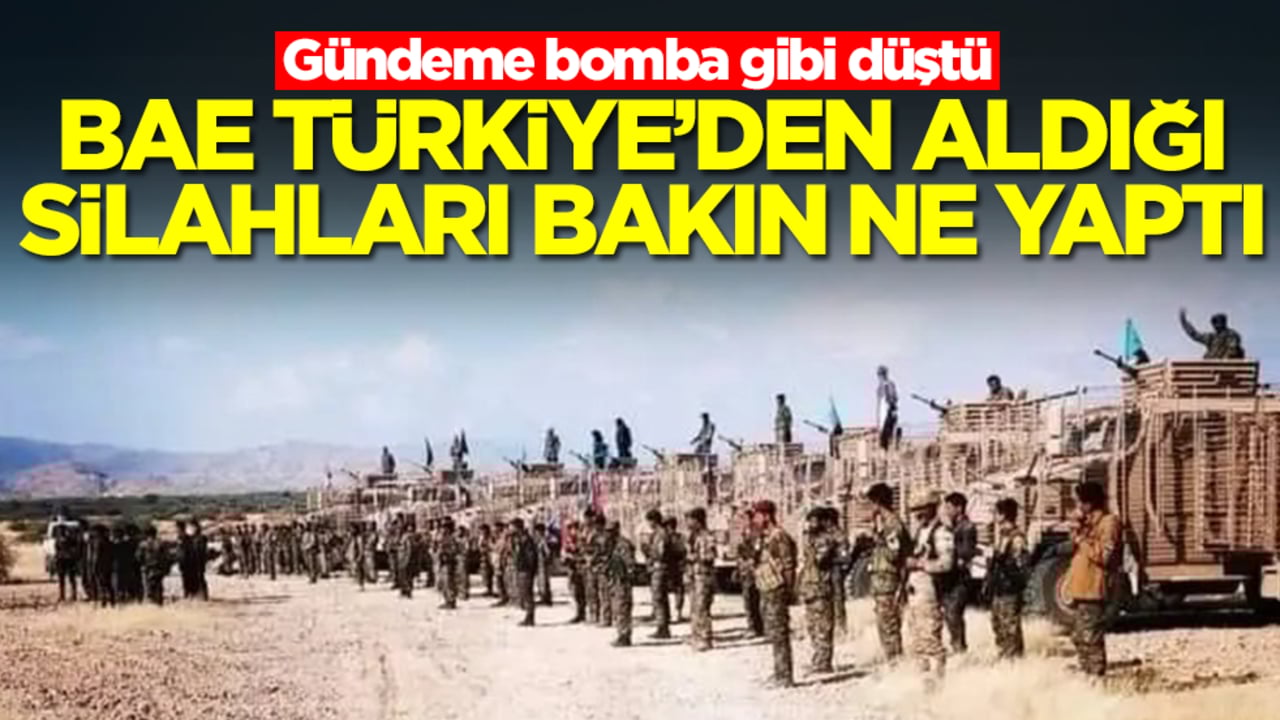 Gündeme bomba gibi düştü: BAE Türkiye'den aldığı silahları bakın ne yaptı