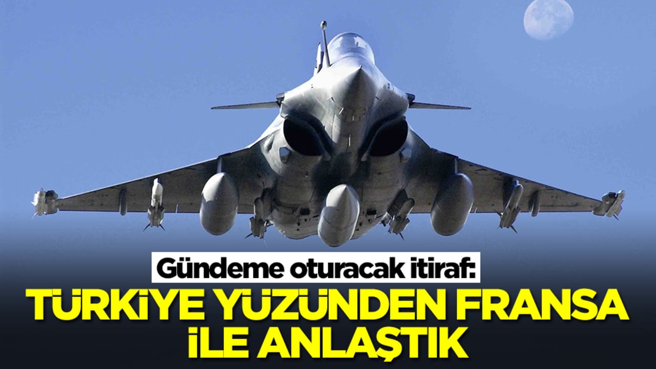 Gündeme oturacak itiraf: Türkiye yüzünden Fransa ile anlaştık