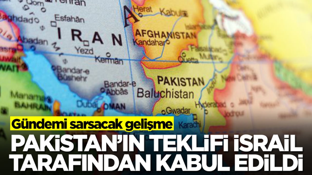 Gündemi sarsacak gelişme: Pakistan'ın teklifi İsrail tarafından kabul edildi