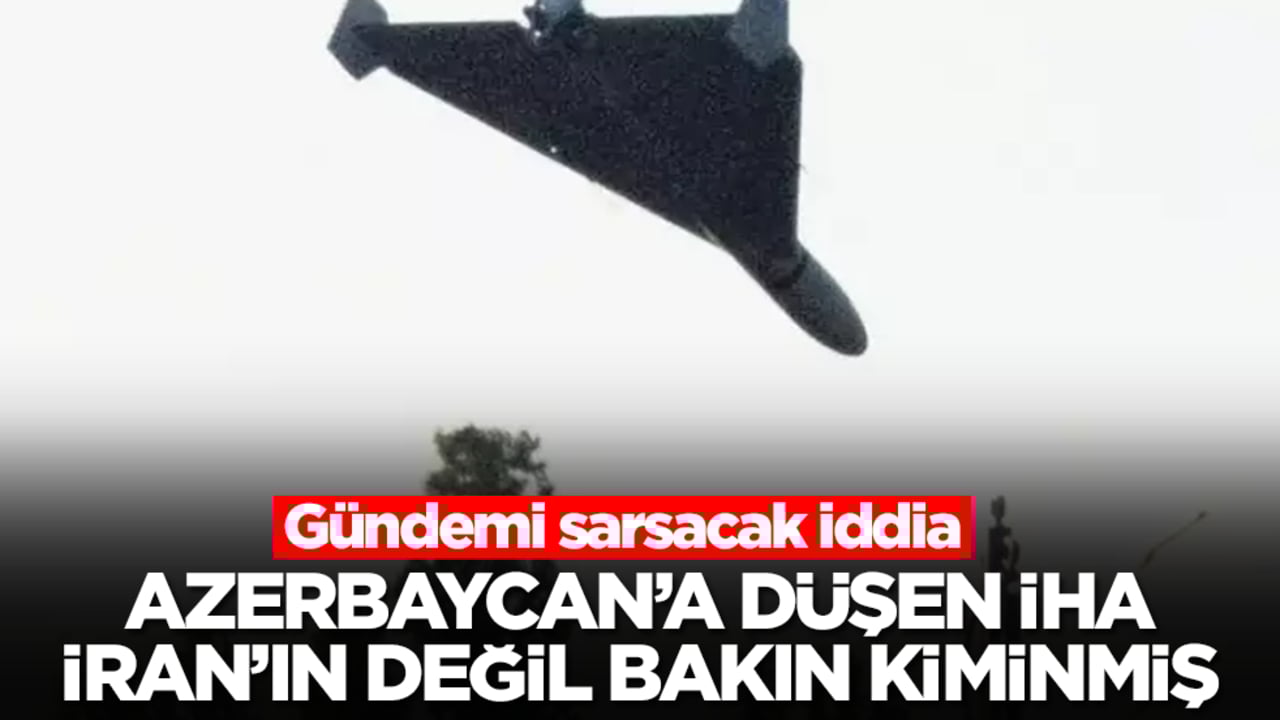 Gündemi sarsacak iddia: Azerbaycan'a düşen İHA İran'ın değil, bakın kiminmiş
