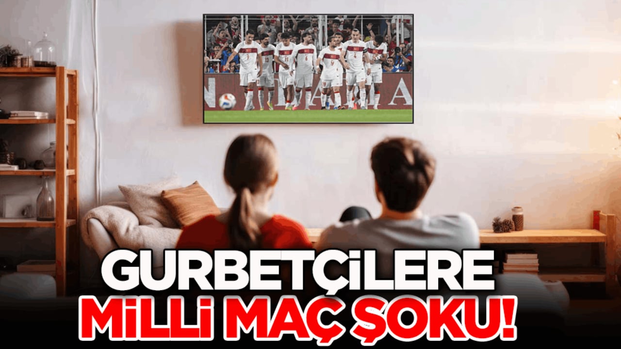 Gurbetçilere milli maç şoku!