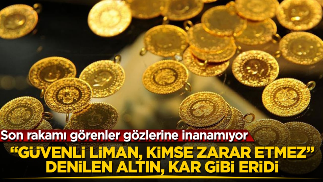 "Güvenli liman, kimse zarar etmez" denilen altın, kar gibi eridi! Son rakamı görenler gözlerine inanamıyor