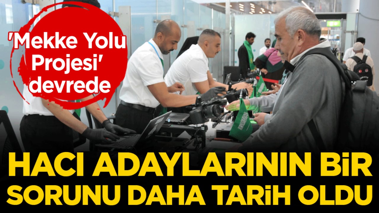 Hacı adaylarının bir sorunu daha tarih oldu! 'Mekke Yolu Projesi' devrede!