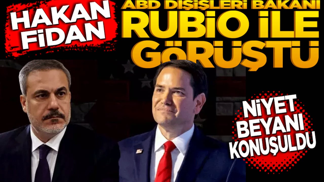 Hakan Fidan ABD Dışişleri Bakanı Rubio ile görüştü