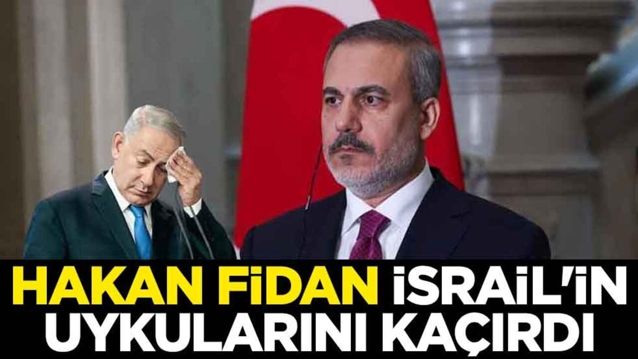 Hakan Fidan İsrail'in uykularını kaçırdı
