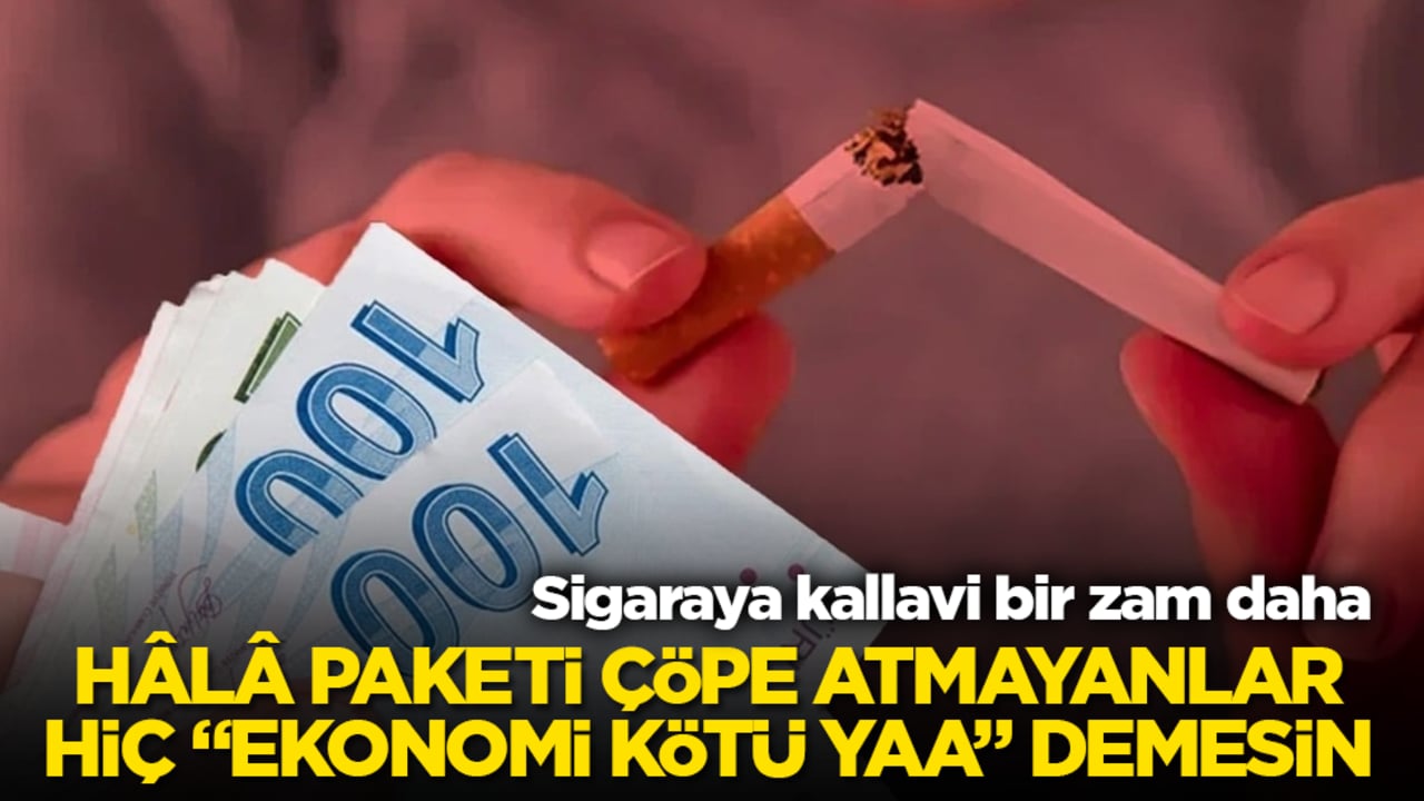 Hâlâ paketi çöpe atmayanlar, hiç "Ekonomi kötü yaa" demesin! Sigaraya kallavi bir zam daha