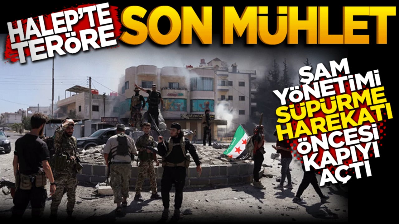 Halep'te teröre son mühlet: Şam yönetimi süpürme harekatı öncesi kapıyı açtı