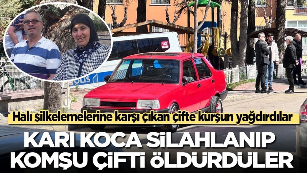 Halı silkelemelerine karşı çıkan karı-kocaya kurşun yağdırdılar! Karı koca silahlanıp komşu çifti öldürdü