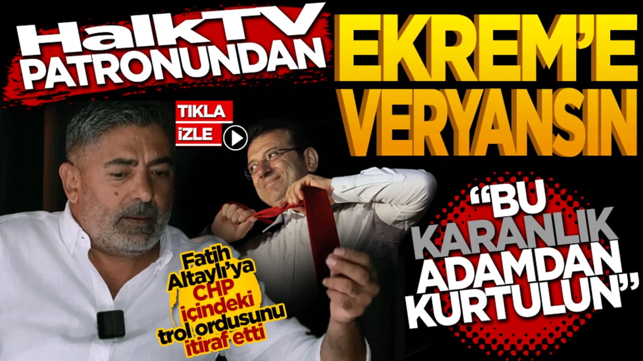 Halk TV’nin Patronundan Ekrem’e veryansın!  