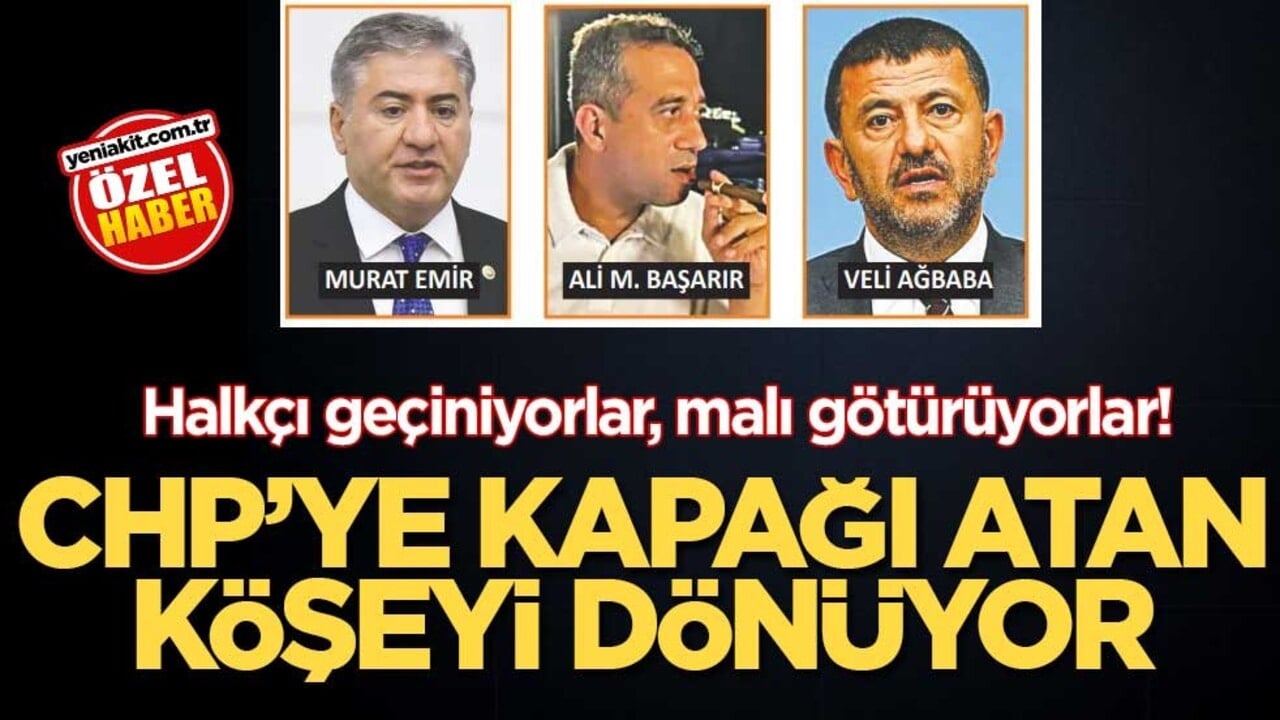 Halkçı geçiniyorlar, malı götürüyorlar! CHP’ye kapağı atan köşeyi dönüyor
