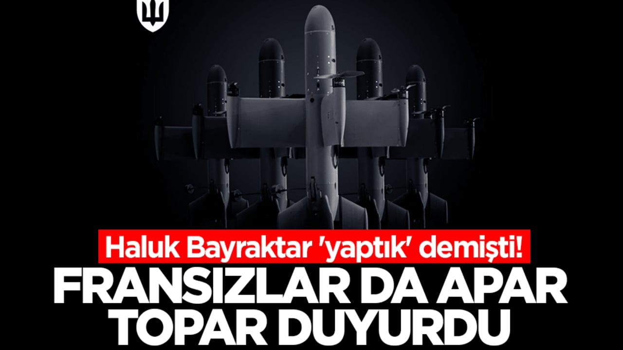 Haluk Bayraktar 'yaptık' demişti! Fransızlar da apar topar duyurdu