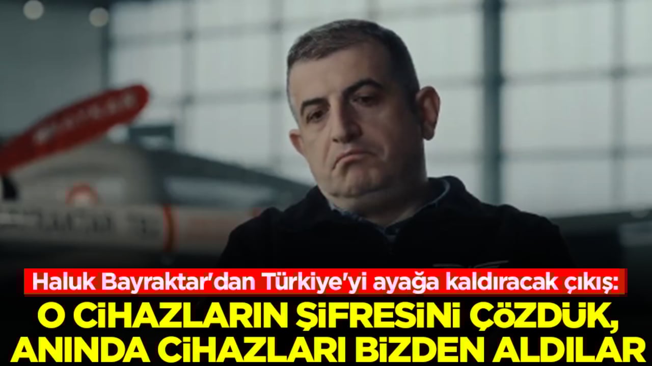 Haluk Bayraktar'dan Türkiye'yi ayağa kaldıracak çıkış: O cihazların şifresini çözdük, anında cihazları bizden aldılar