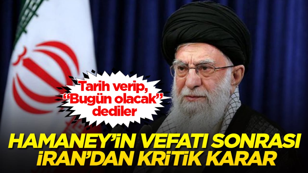 Hamaney’in vefatı sonrası İran’dan kritik karar: Tarih verip, "Bugün olacak" dediler