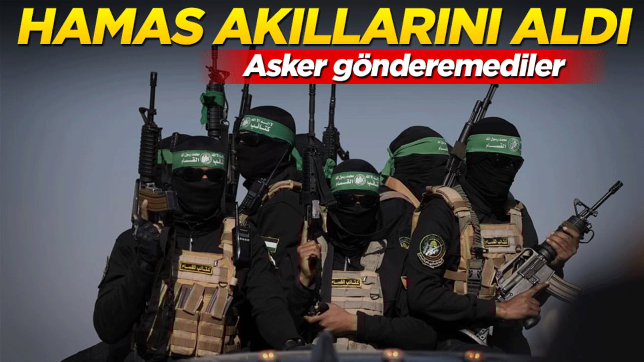 Hamas akıllarını aldı! Gazze’ye asker gönderemediler