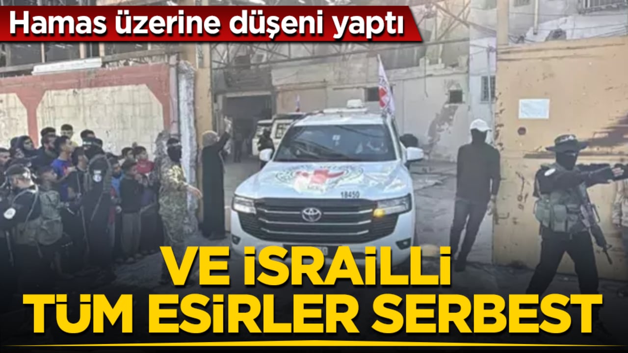 Hamas üzerine düşeni yaptı! Ve İsrailli tüm esirler serbest 
