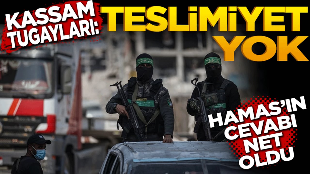 HAMAS’ın cevabı net oldu! Kassam Tugayları: Teslimiyet yok!