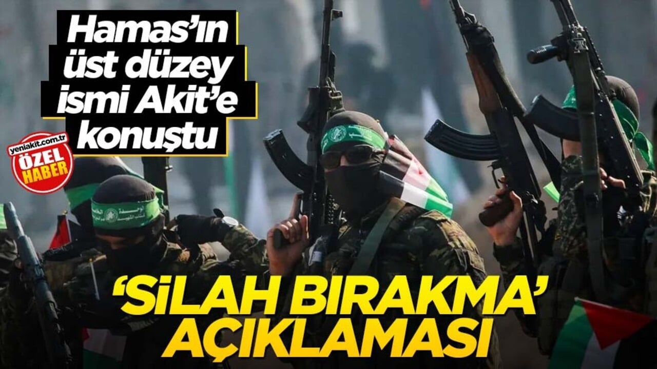 Hamas’tan Akit’e açıklama: Bu olmazsa silah bırakmayız