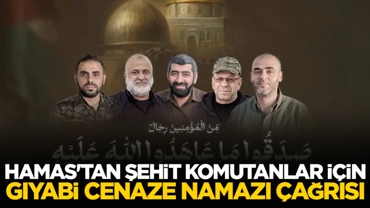 Hamas'tan şehit komutanlar için gıyabi cenaze namazı çağrısı