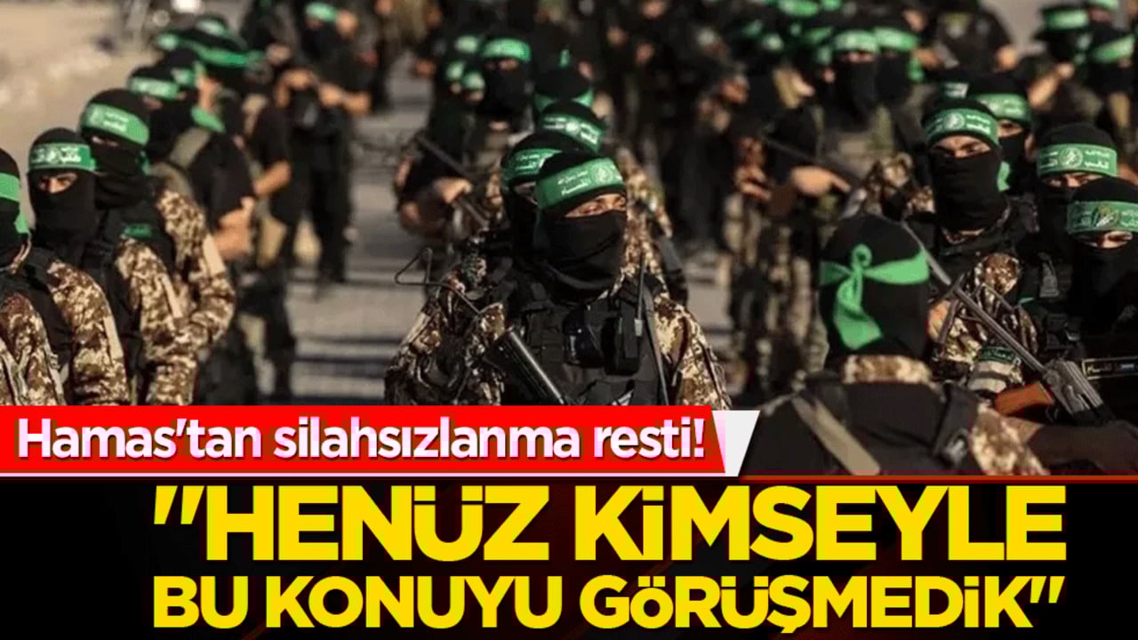 Hamas'tan silahsızlanma resti! "Henüz kimseyle bu konuyu görüşmedik"
