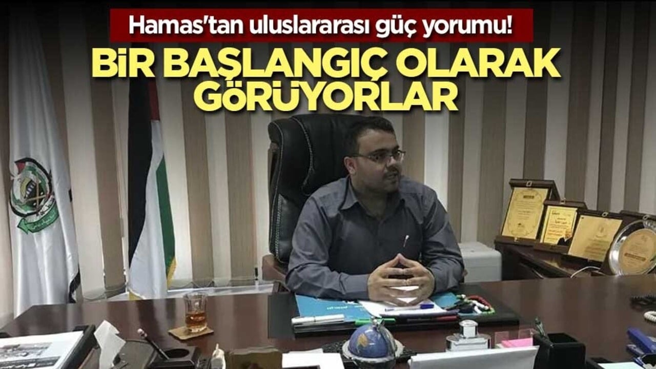 Hamas'tan uluslararası güç yorumu! Bir başlangıç olarak görüyorlar