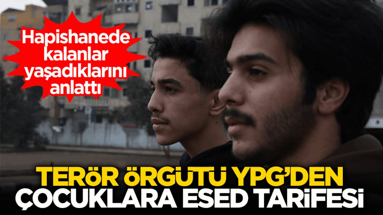 Hapishanede kalanlar yaşadıklarını anlattı! Terör örgütü YPG’den çocuklara Esed tarifesi
