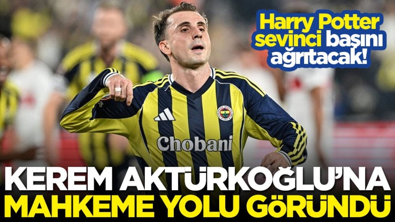 Harry Potter sevinci başını ağrıtacak! Kerem Aktürkoğlu'na mahkeme yolu göründü