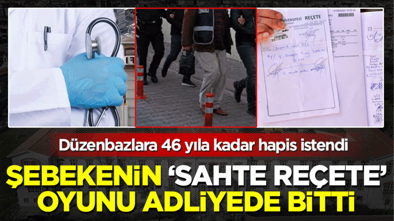 Hastanede sahte reçete şoku! Eczane kalfası, sekreter ve doktor... Düzenbazlara 46 yıla kadar hapis istendi