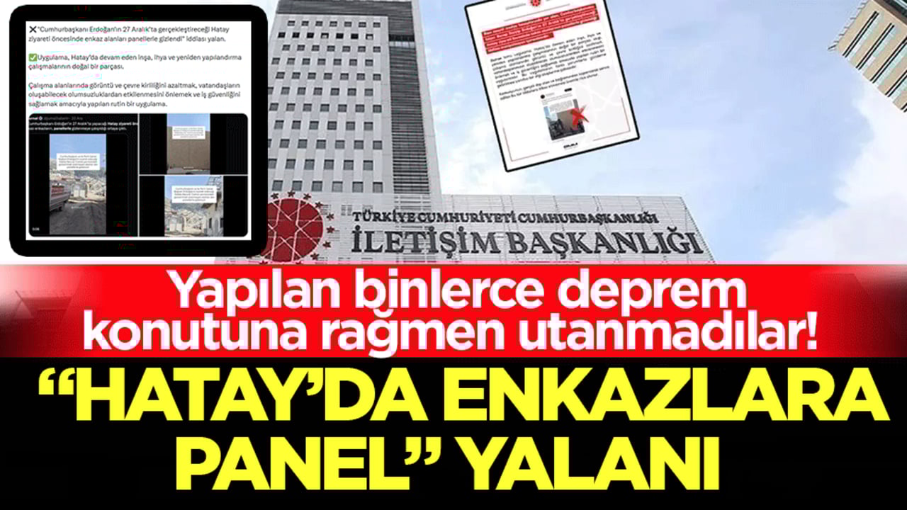 ‘Hatay’da enkazlara panel’ yalanı: Yapılan binlerce deprem konutuna rağmen utanmadılar!