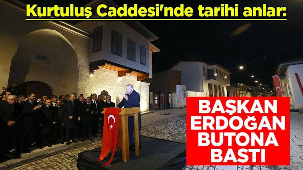 Hatay'daki Kurtuluş Caddesi'nde tarihi anlar: Başkan Erdoğan butona bastı
