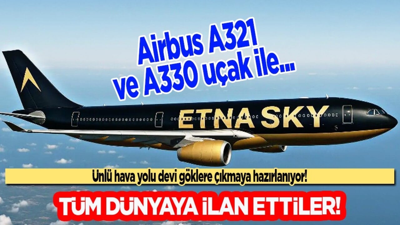 Hava yolu şirketi göklere çıkmaya hazırlanıyor! Ünlü dev şirket kararı ilan etti... Karara imza attı