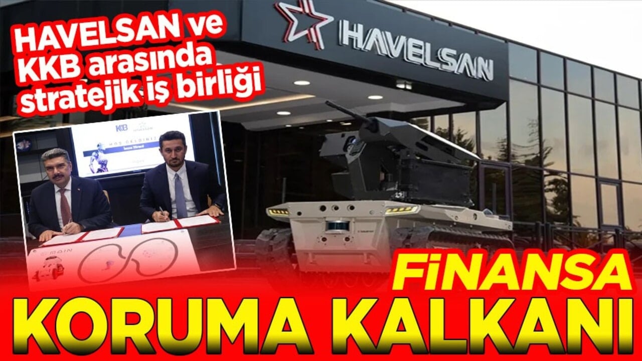 HAVELSAN ve KKB arasında stratejik iş birliği. Finansa koruma kalkanı