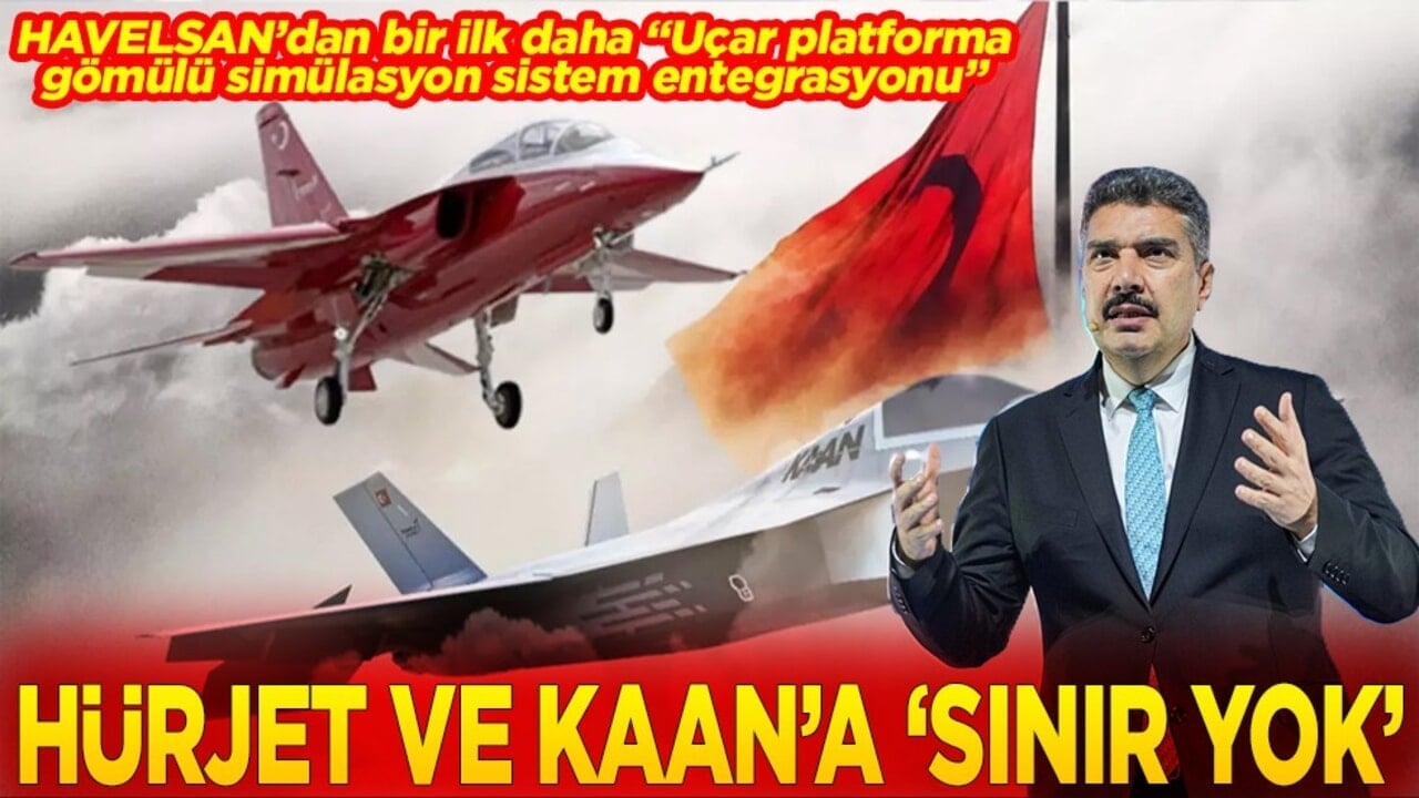 HAVELSAN’dan bir ilk daha HÜRJET ve KAAN'a sınır yok