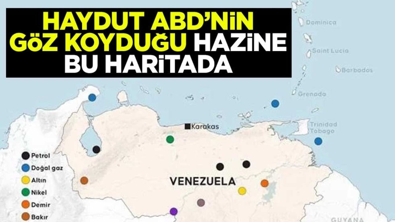 Haydut ABD'nin göz koyduğu Venezuela'nın hazineleri bu haritada