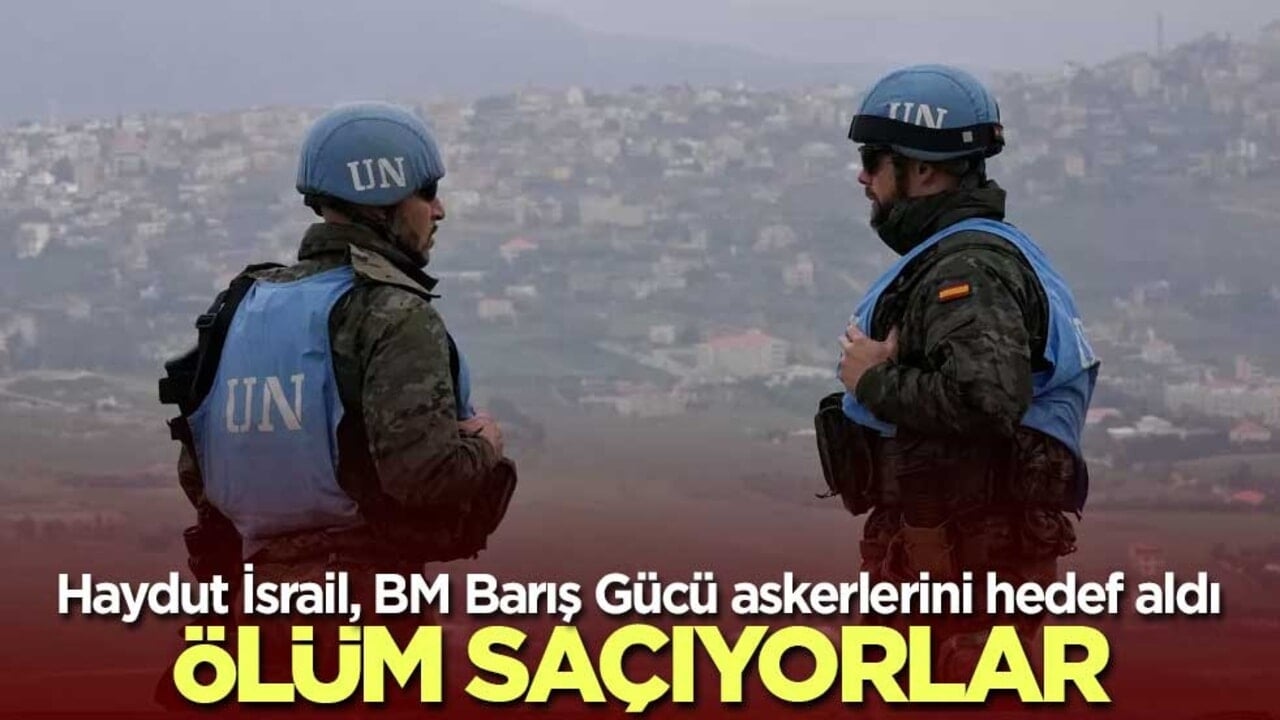 Haydut İsrail, BM Barış Gücü askerlerini hedef aldı