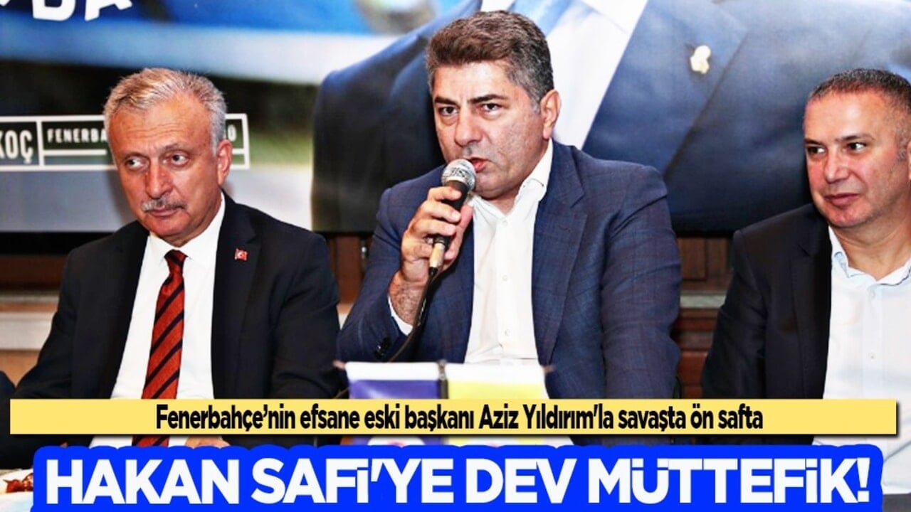 Haziran seçimlerinde Hakan Safi'ye dev müttefik! Aziz Yıldırım'la savaşta ön safta