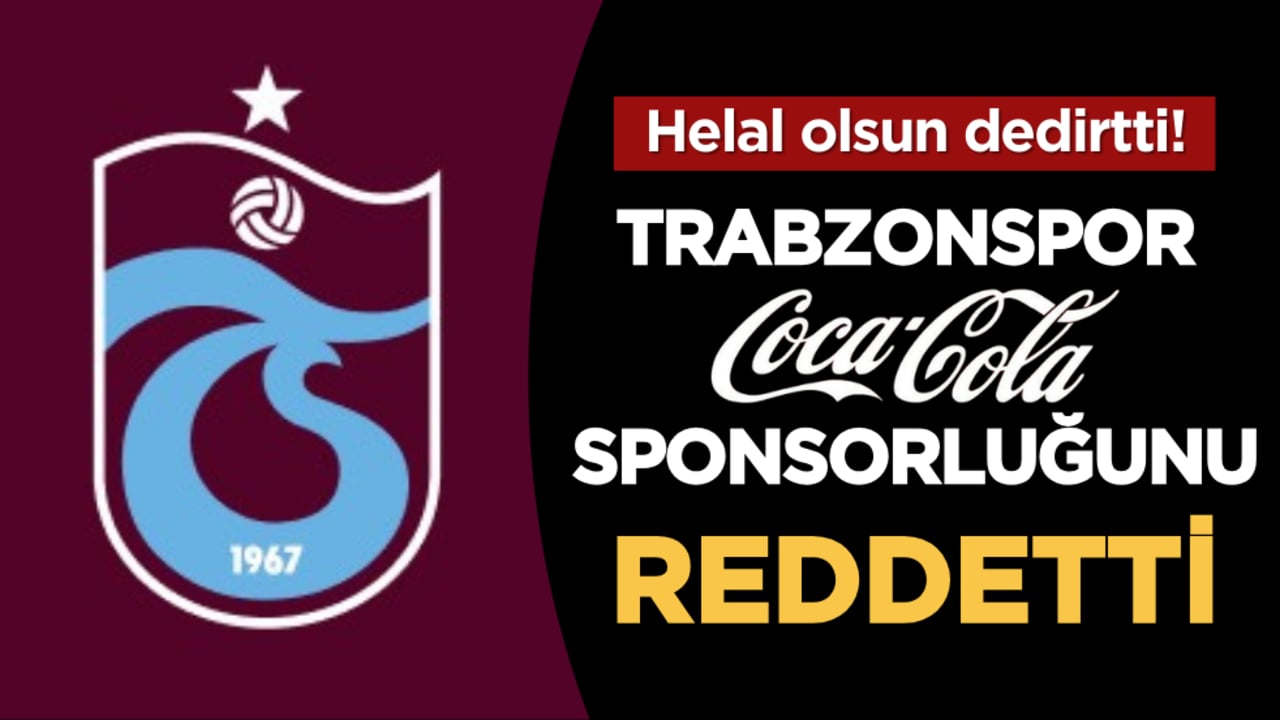 Helal olsun dedirtti! Trabzonspor Coca Cola sponsorluğunu reddetti