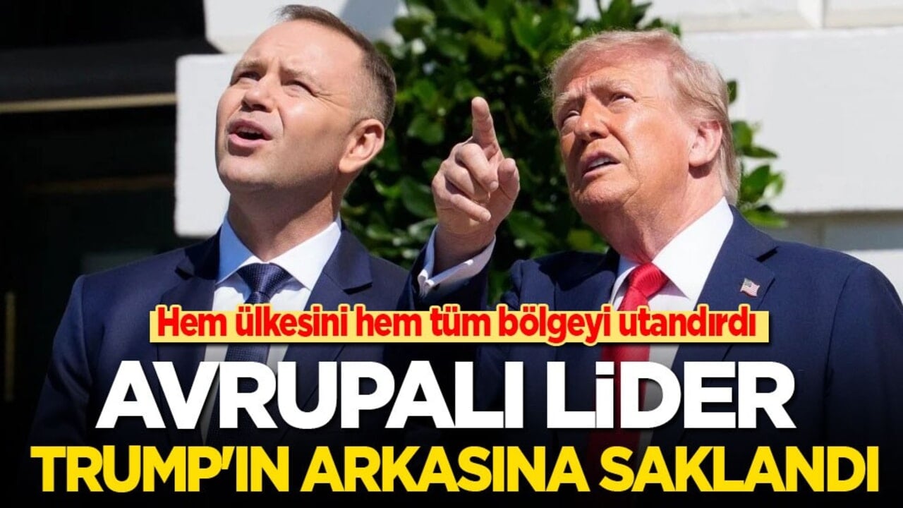 Hem ülkesini hem tüm bölgeyi utandırdı! Avrupalı lider Trump'ın arkasına saklandı