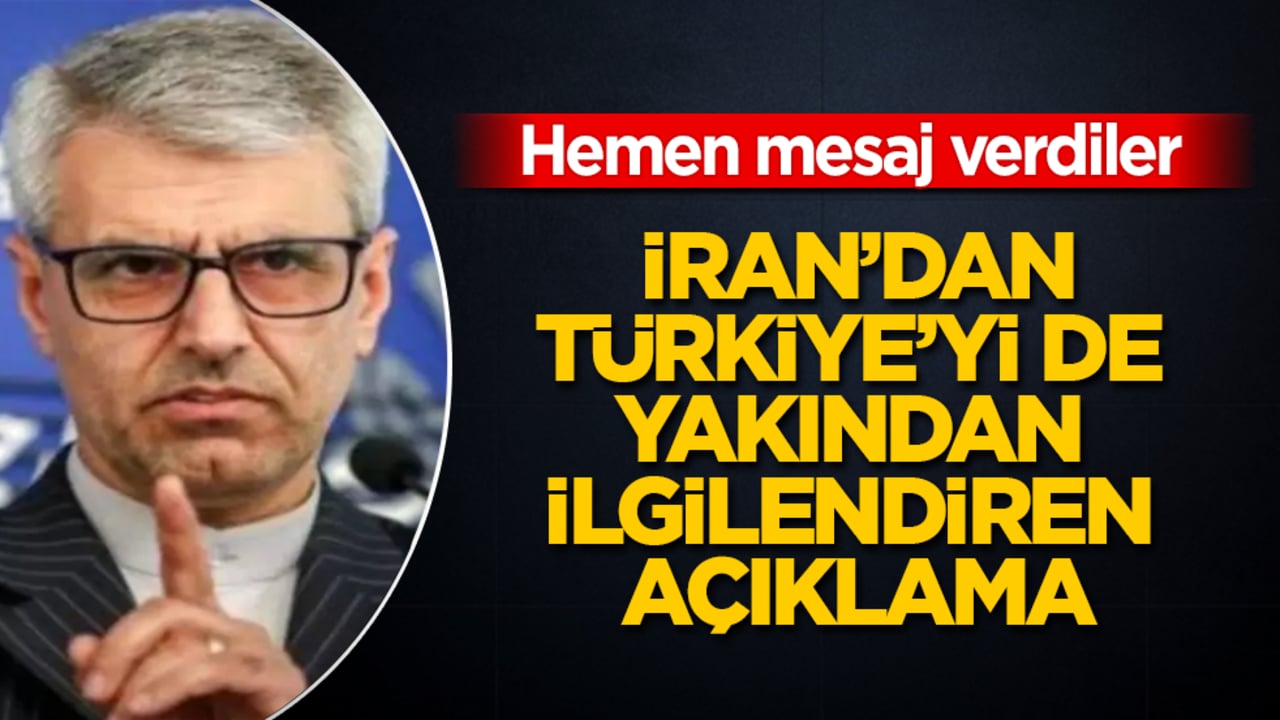Hemen mesaj verdiler! İran’dan, Türkiye’yi de yakından ilgilendiren açıklama