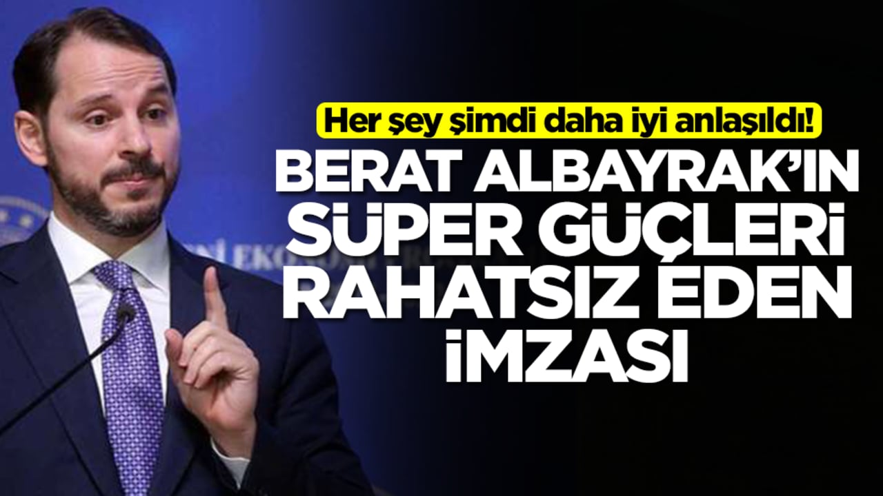 Her şey şimdi daha iyi anlaşıldı! Berat Albayrak'ın süper güçleri rahatsız eden imzası