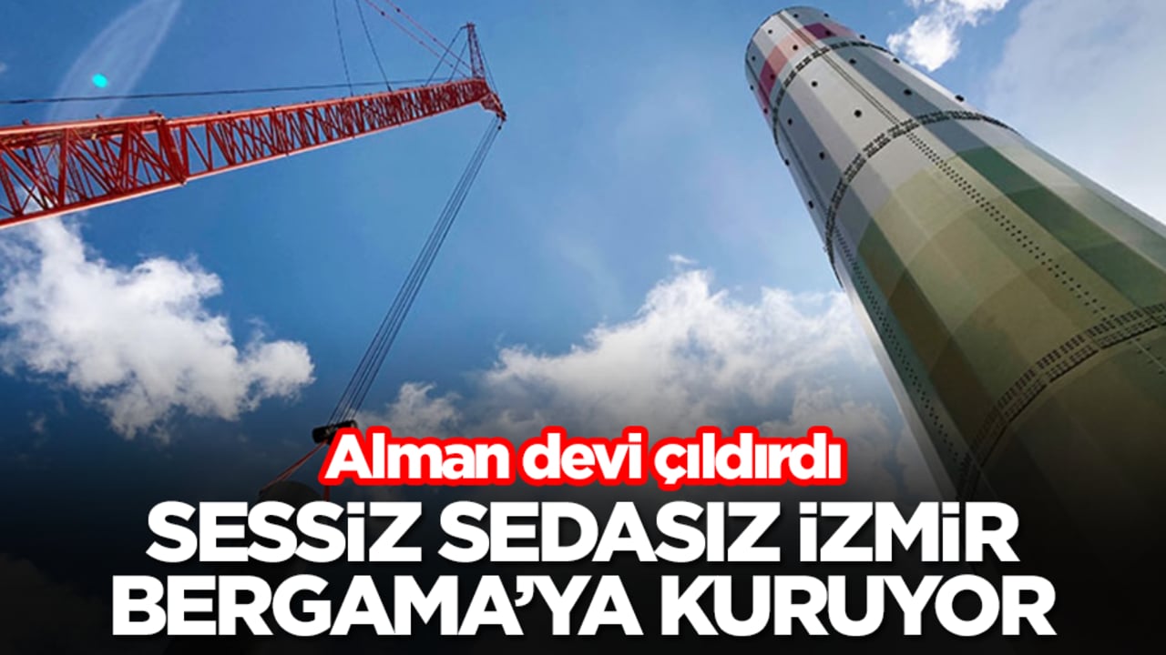 Herkes çekileceklerini düşünürken Alman devi çıldırdı: Sessiz sedasız İzmir Bergama'ya kuruyor