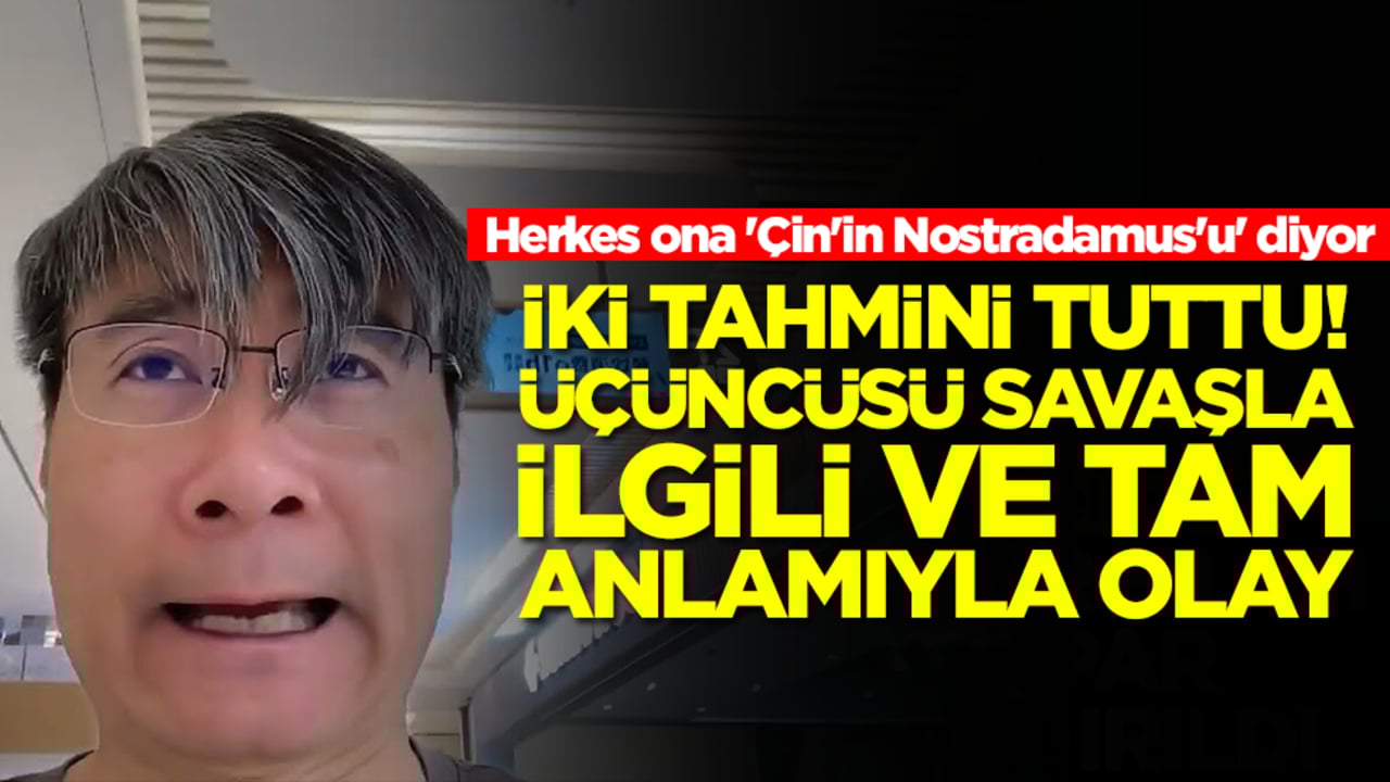 Herkes ona 'Çin'in Nostradamus'u' diyor! İki tahmini tuttu, üçüncüsü savaşla ilgili ve tam anlamıyla olay