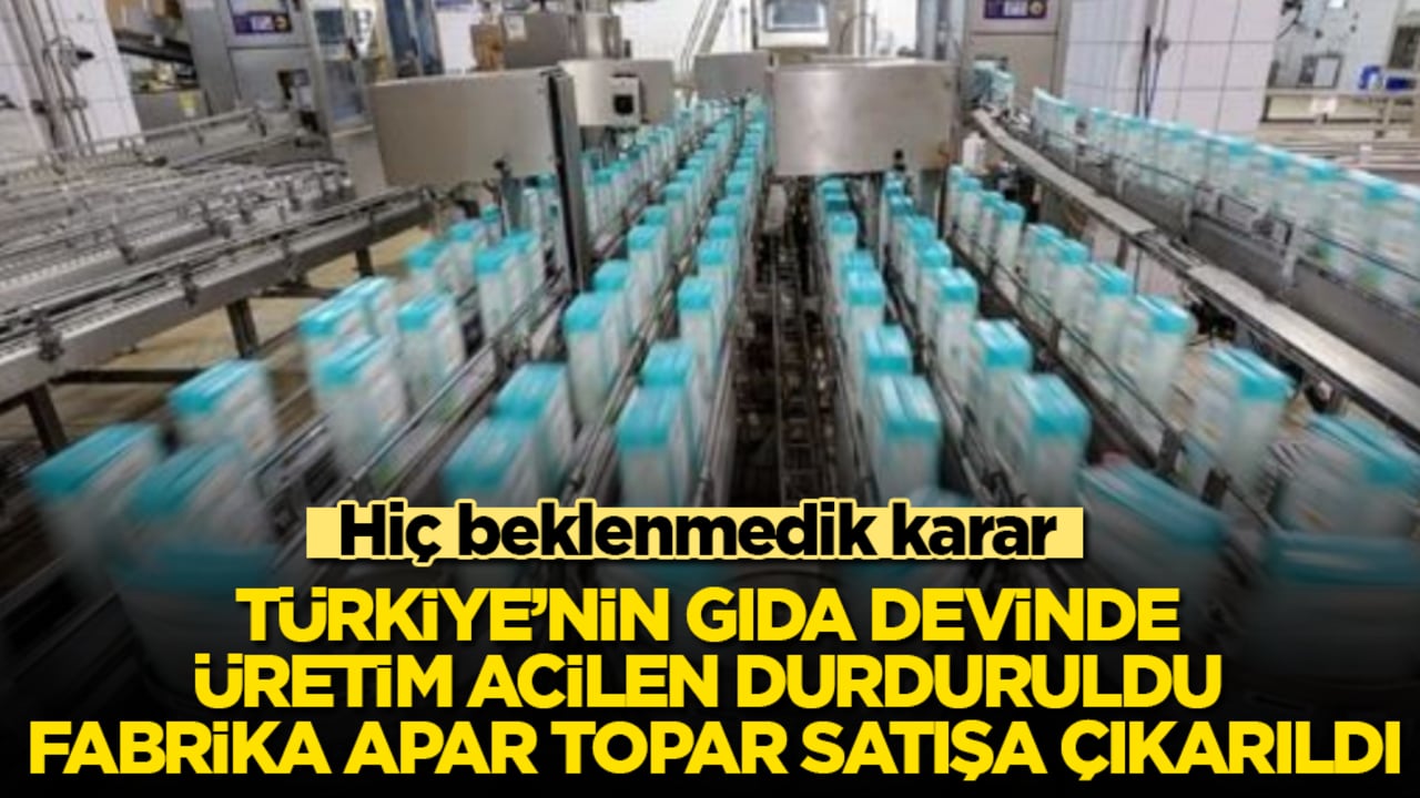 Hiç beklenmedik karar! Türkiye’nin gıda devinde üretim acilen durduruldu, fabrika apar topar satışa çıkarıldı
