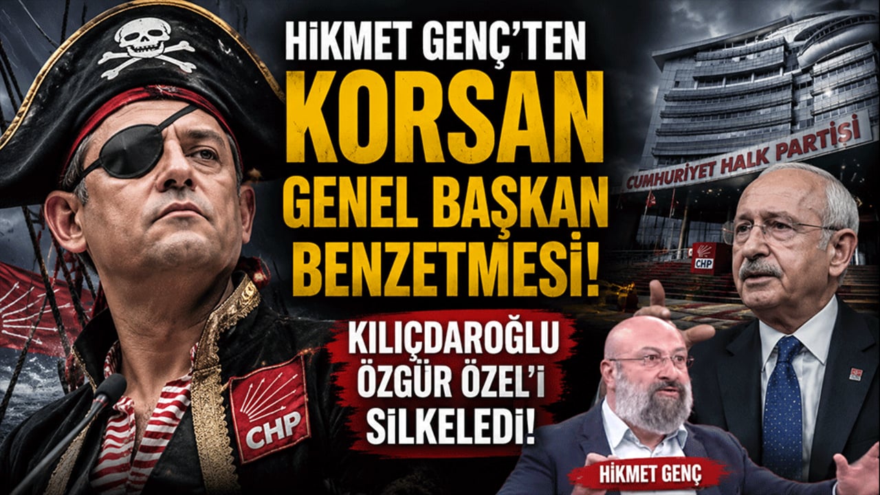 Hikmet Genç'ten korsan genel başkan benzetmesi