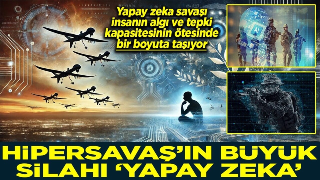 Hipersavaş'ın büyük silahı 'yapay zeka'