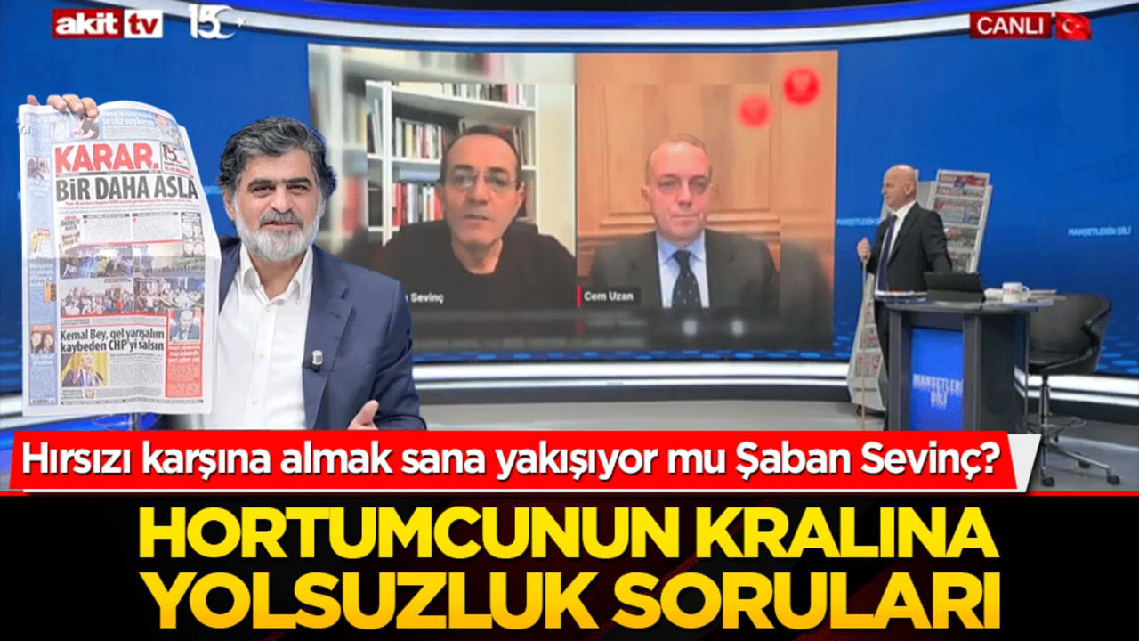 Hırsızı karşına almak sana yakışıyor mu Şaban Sevinç? Hortumcunun kralına yolsuzluk soruları