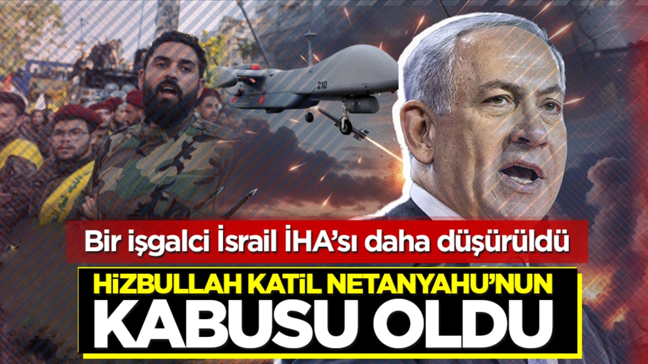 Hizbullah, katil Netanyahu'nun kabusu oldu! Bir işgalci İsrail İHA’sı daha düşürüldü
