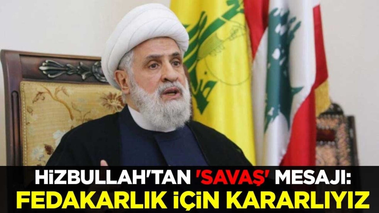 Hizbullah'tan 'savaş' mesajı: Fedakarlık için hazır olmaya kararlıyız